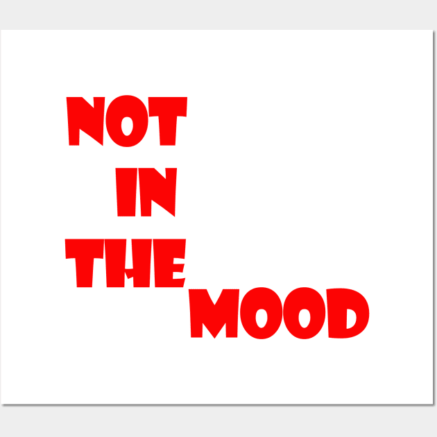 not in the mood Wall Art by sarahnash